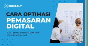 Cara Optimasi Pemasaran Digital untuk Mendukung Usaha Kecil